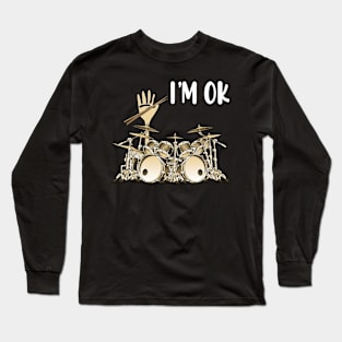 Full Of Drums I'm OK Long Sleeve T-Shirt